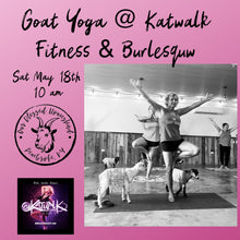 Load image into Gallery viewer, Goat Yoga @ KatWalk Fitness &amp; Burlesque